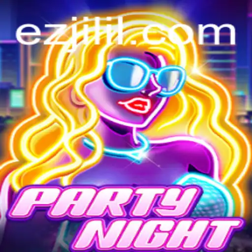 Explore the Excitement of PartyNight: A Dive into the World of 'ez jili'